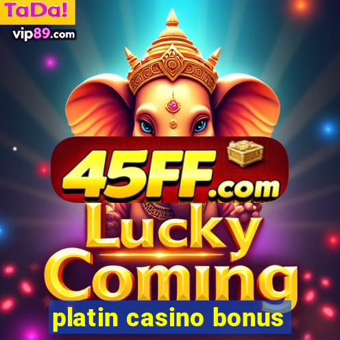 platin casino bonus